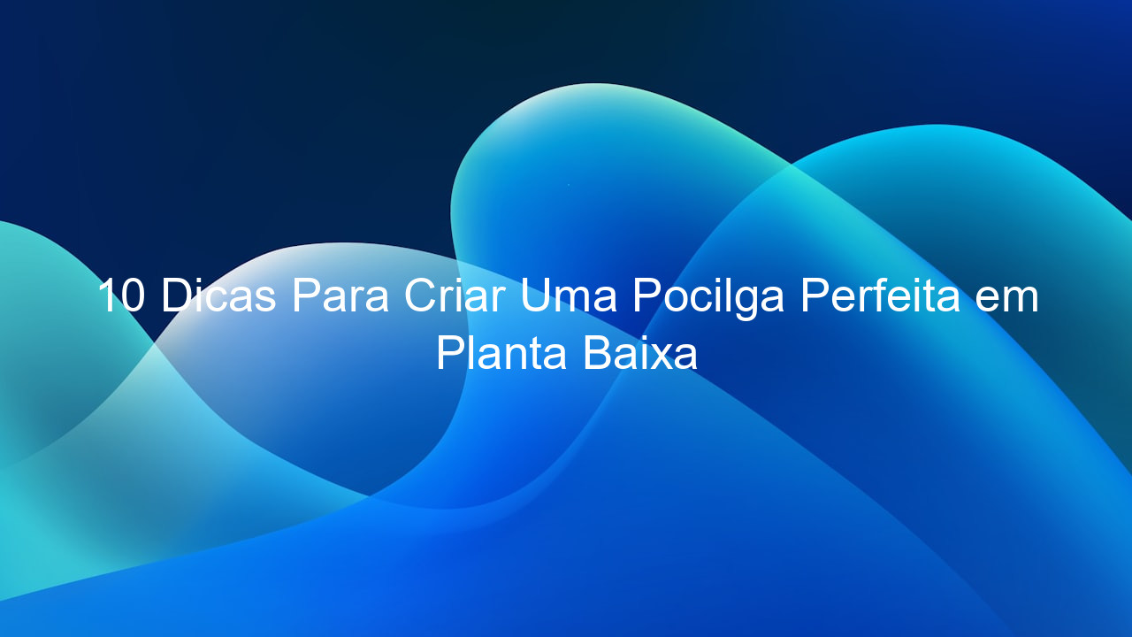 10 Dicas Para Criar Uma Pocilga Perfeita em Planta Baixa