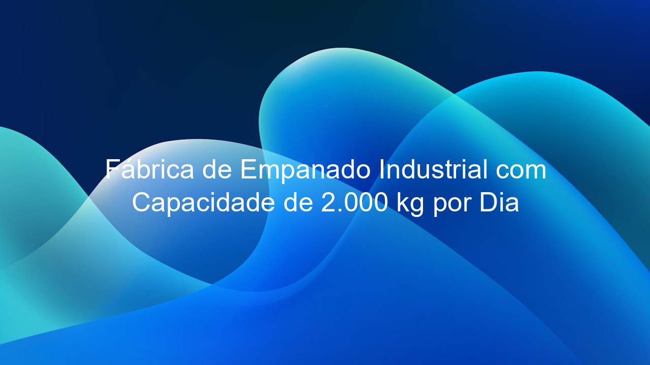 Fábrica de Empanado Industrial com Capacidade de 2.000 kg por Dia